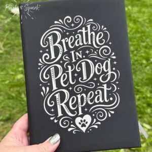 Breathe in Pet Dog Repeat